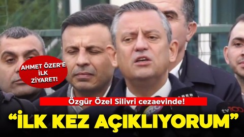 Özgür Özel, Silivri Cezaevi'nde Ahmet Özer için konuştu: ''Savunması okutulmadı''