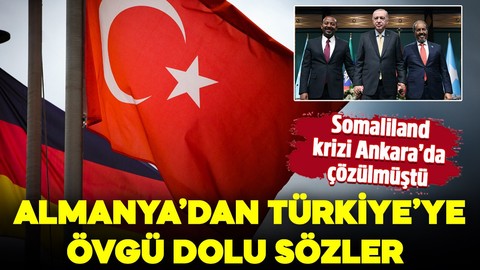 Somaliland krizi Ankara'da çözülmüştü: Almanya'dan Türkiye'ye övgü dolu sözler