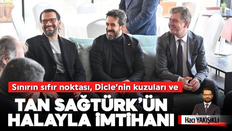 Sınırın sıfır noktası, Dicle'nin kuzuları ve Tan Sağtürk'ün halay ile imtihanı