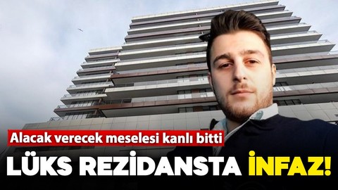 Lüks rezidansta infaz! Alacak verecek meselesi kanlı bitti: 1 kişi hayatını kaybetti