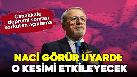 Çanakkale depremi sonrası Naci Görür'den korkutan uyarı: O faya dikkat çekti