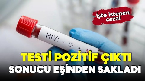 Eşinden HIV pozitif olduğunu sakladı! İşte istenen ceza!