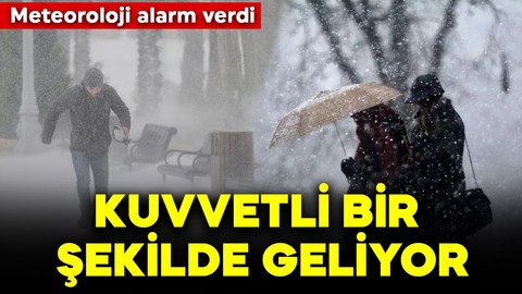 Meteoroloji saat verdi: Birçok il için alarm! Kuvvetli bir şekilde geliyor