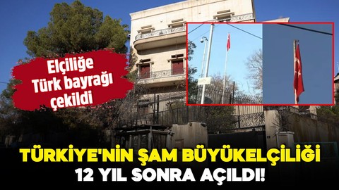 Türkiye'nin Şam büyükelçiliği 12 yıl sonra açıldı! Türk bayrağı göklere çekildi