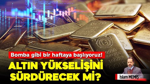 Bomba gibi bir haftaya başlıyoruz! Altın yükselişini sürdürecek mi?