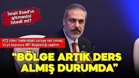 Dışişleri Bakanı Hakan Fidan, Al Hadath televizyonuna konuştu: Bölge artık ders almış durumda