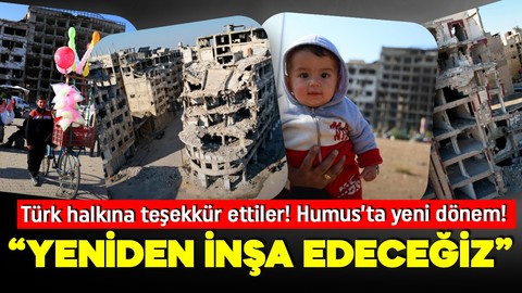 Humus'ta yeni dönem heyecanı! Türk halkına teşekkür ettiler: Humus' u yeniden inşa edeceğiz