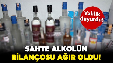 Valilik duyurdu: Sahte alkolün bilançosu ağır oldu!