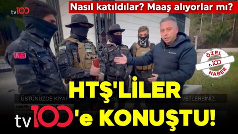 HTŞ’liler tv100’e konuştu: Nasıl katıldılar? Maaş alıyorlar mı?