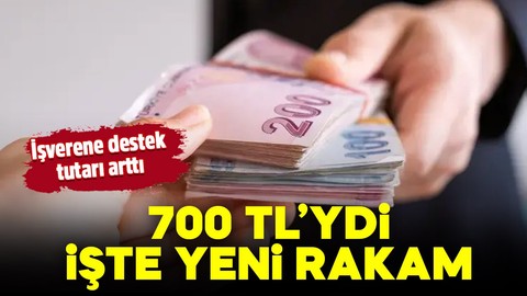 İşverene destek rakamı arttı! 700 TL'ydi, işte yeni tutar