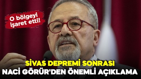 Sivas depremi sonrası Naci Görür'den önemli açıklama: O bölgeyi işaret etti!