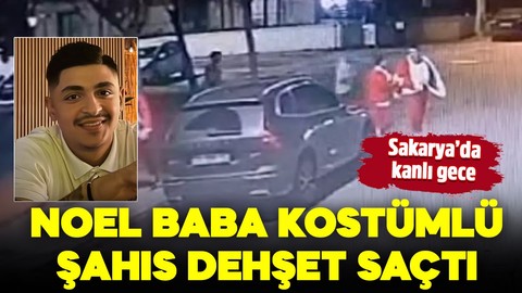 Sakarya'da kanlı gece! Noel Baba kostümlü şahıs dehşet saçtı