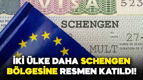 Avrupa Birliği (AB) Konseyi'nin kararıyla iki ülke daha Schengen bölgesine resmen katıldı!
