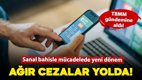 Sanal bahisle mücadelede düğmeye basıldı: Ağır cezalar yolda!