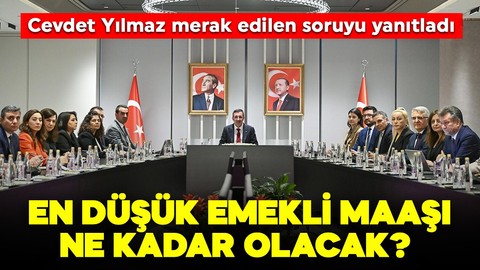 En düşük emekli maaşı ne kadar olacak? Cevdet Yılmaz merak edilen soruyu yanıtlandırdı