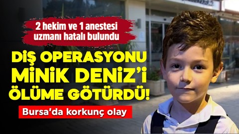 Bursa'da korkunç olay! Diş operasyonu minik Deniz'i ölüme götürdü! Klinik mühürlendi