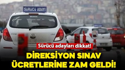 Sürücü adayları dikkat: Direksiyon sınav ücretlerine zam geldi!