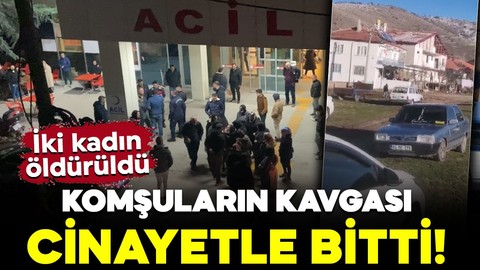 Afyonkarahisar'da komşuların kavgası cinayetle bitti! İki kadın öldürüldü: 4 tutuklama