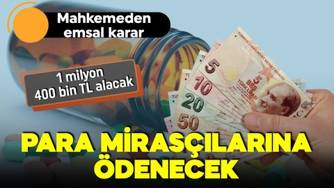 Kanserden hayatını kaybeden hasta için mahkemeden emsal karar! O para mirasçılarına ödenecek!