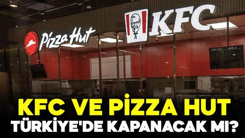 KFC ve Pizza Hut Türkiye'de kapanacak mı? Açıklama geldi