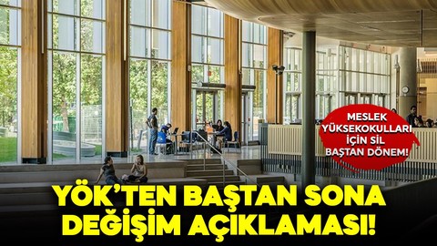 YÖK’ten baştan sona değişim kararı: Meslek Yüksekokulları için sil baştan yeni dönem!