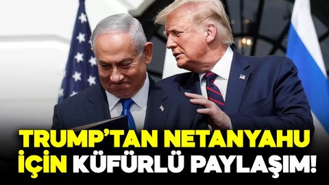 Trump’tan Netanyahu için küfürlü paylaşım! "Bitmeyen savaşlar düzenliyor"