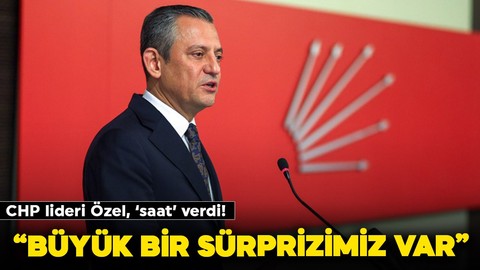 CHP lideri Özgür Özel: Bugün saat 15.00'te büyük bir sürpriz yapacağız