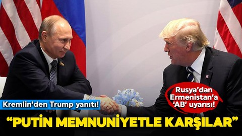 Kremlin'den Trump açıklaması: ''Putin memnun olur''