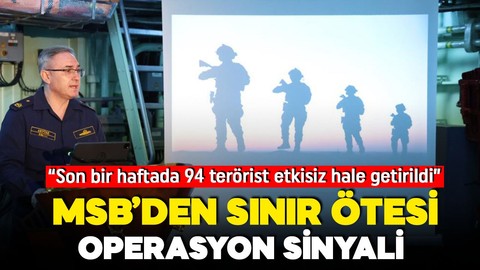 MSB'den sınır ötesi operasyon sinyali: "Örgüt silah bırakmazsa operasyonlar sürecek"