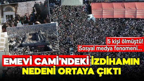 Emevi Cami’ndeki izdihamda 5 kişi ölmüştü! Olayın nedeni ortaya çıktı!