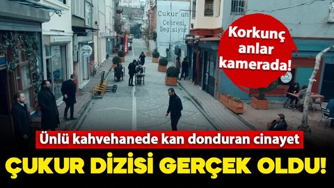 Çukur dizisinin çekildiği kahvehanede korkunç cinayet: İşletmeciler genç adamı öldürdü