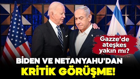 Biden ve Netanyahu'dan kritik görüşme! Gazze'de ateşkes yakın mı?