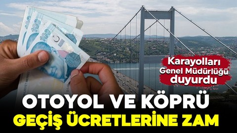 Yeni yılda otoyol ve köprü geçiş ücretlerine zam