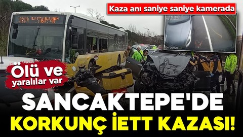 Sancaktepe'de korkunç İETT kazası! Ölü ve yaralılar var: Kaza anı saniye saniye kamerada