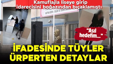 Askeri kamuflajla liseye girip idarecisini boğazından bıçaklamıştı: 16 yaşındaki öğrencinin ifadesinde tüyler ürperten detaylar ortaya çıktı