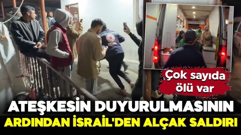 Ateşkesin duyurulmasının ardından İsrail'den alçak saldırı: Çok sayıda ölü var