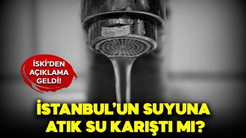 "İstanbul'un içme suyuna atık su karıştı" iddiası gündeme geldi: İSKİ'den açıklama geldi!