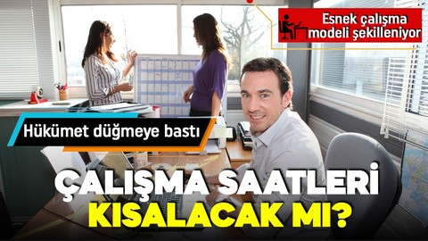 Çalışma saatleri kısalacak mı? Cumhurbaşkanı Erdoğan duyurmuştu! Esnek çalışma modeli şekilleniyor!