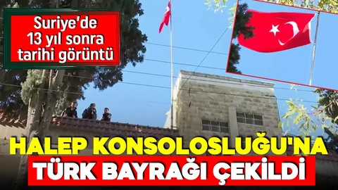 13  yıl sonra bir ilk! Halep'teki Türkiye Başkonsolosluğu yeniden faaliyete açıldı!