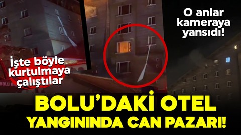 Bolu'daki otel yangınında can pazarı! İşte böyle kurtulmaya çalıştılar!