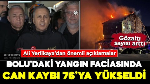 Ali Yerlikaya açıkladı: Kartalkaya'daki otel yangını faciasında ölü sayısı 76'ya yükseldi!