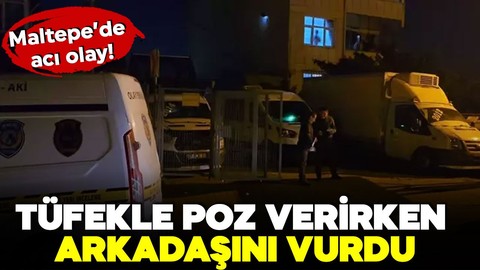 Maltepe’de acı olay: Tüfekle poz verirken arkadaşını vurdu