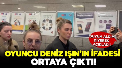 Ayşe Barım soruşturmasında ifadeye çağrılan oyuncu Deniz Işın: ''Projede yer almamı istemediğine dair duyum almıştım''