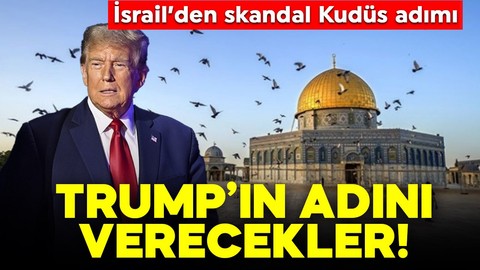 İsrail'den skandal Kudüs adımı: Trump'ın adını verecekler