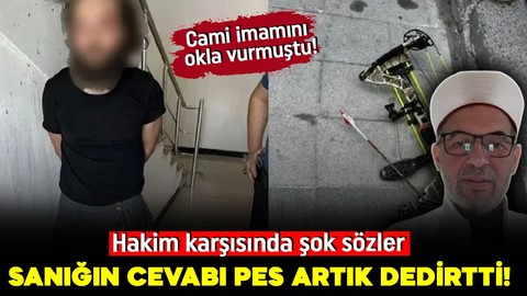 Cami imamını okla vurmuştu! Hakim karşısında şok sözler: Sanığın cevabı pes artık dedirtti!