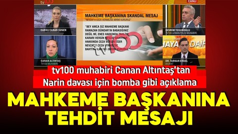 tv100 muhabiri Canan Altıntaş'tan Narin Güran davasına dair bomba açıklama! Mahkeme Başkanına tehdit mesajı!