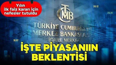 Gözler Merkez Bankası'nın faiz kararında! Nefesler tutuldu! İşte piyasanın beklentisi