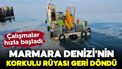 Marmara Denizi'nin korkulu rüyası geri döndü: Çalışmalar hızla başladı