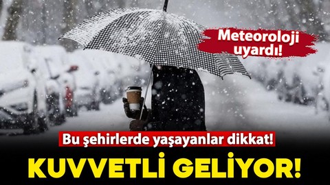 Meteoroloji uyardı: Bu şehirlerde yaşayanlar dikkat! Kuvvetli geliyor