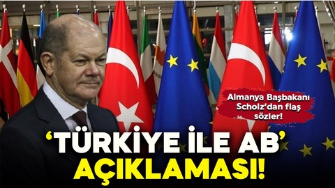 Almanya Başbakanı Scholz'dan flaş açıklama: 'AB ile Türkiye' diyerek paylaştı!